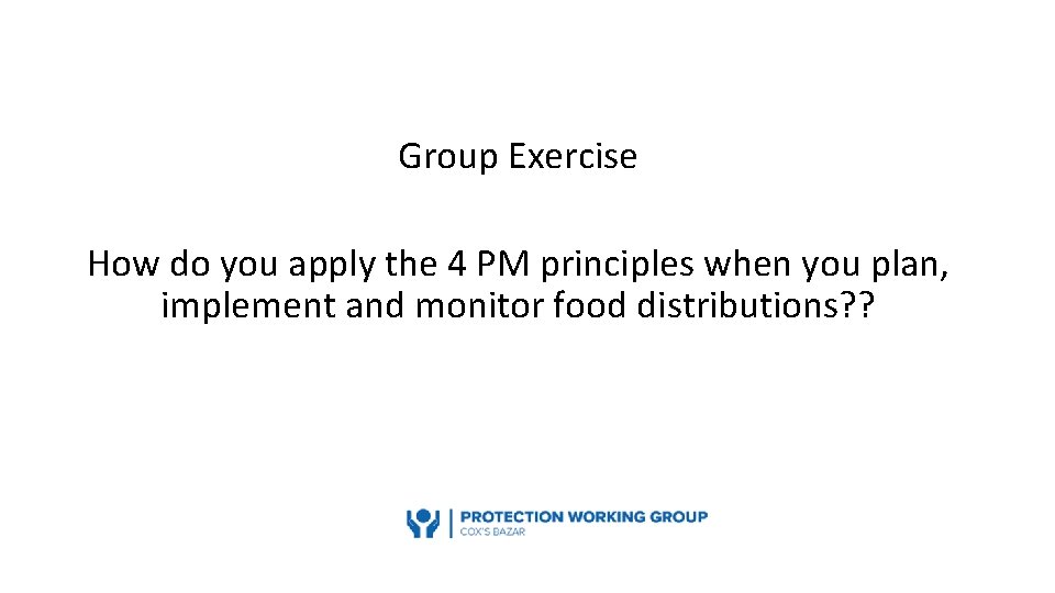 Group Exercise How do you apply the 4 PM principles when you plan, implement
