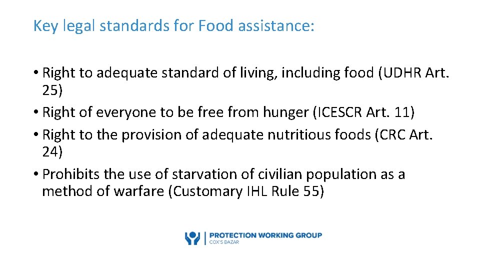 Key legal standards for Food assistance: FOOD & NFI DISTRIBUTION 1/2 • Right to