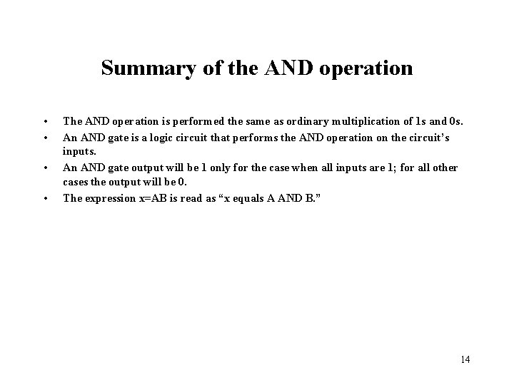 Summary of the AND operation • • The AND operation is performed the same