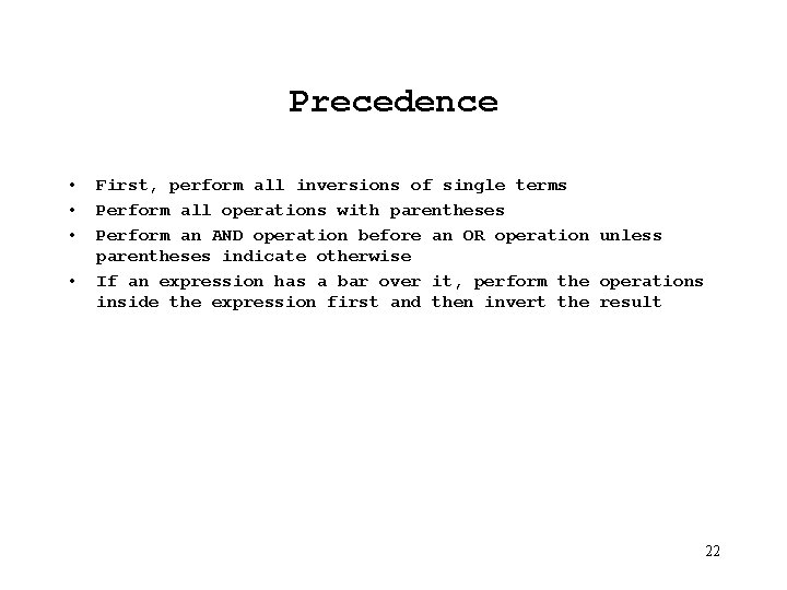 Precedence • • First, perform all inversions of single terms Perform all operations with