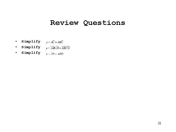 Review Questions • • • Simplify 38 