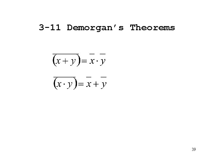 3 -11 Demorgan’s Theorems 39 