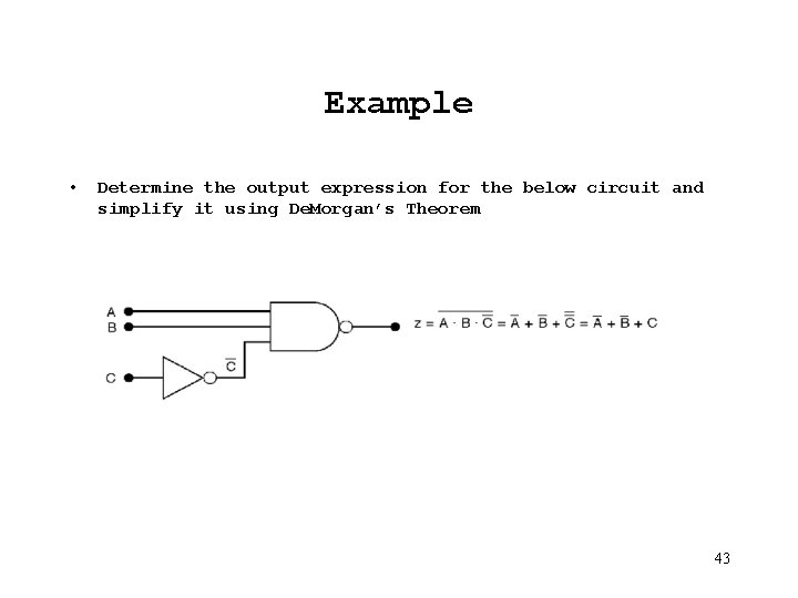Example • Determine the output expression for the below circuit and simplify it using