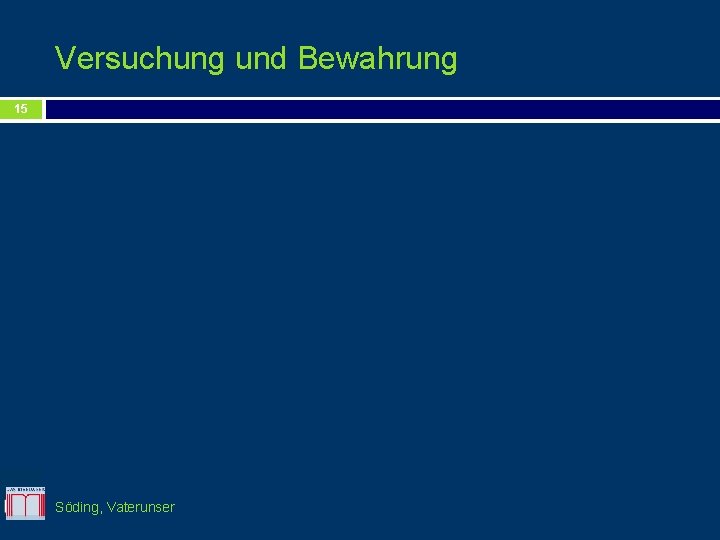 Versuchung und Bewahrung 15 Söding, Vaterunser 