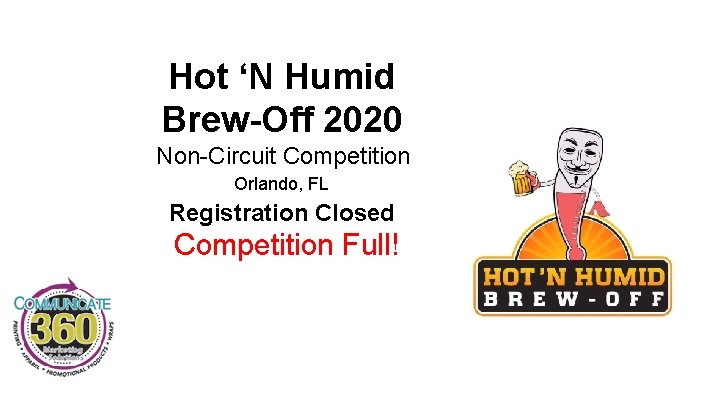 Hot ‘N Humid Brew-Off 2020 Non-Circuit Competition Orlando, FL Registration Closed Competition Full! 