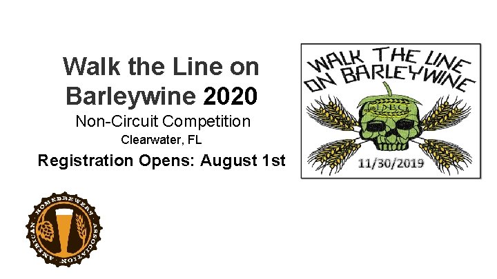 Walk the Line on Barleywine 2020 Non-Circuit Competition Clearwater, FL Registration Opens: August 1
