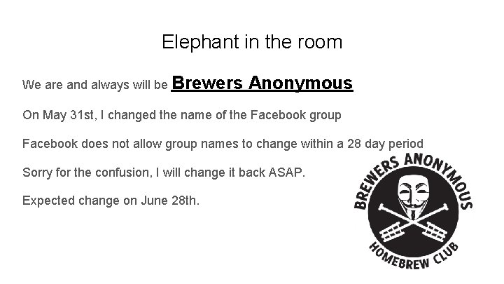 Elephant in the room We are and always will be Brewers Anonymous On May