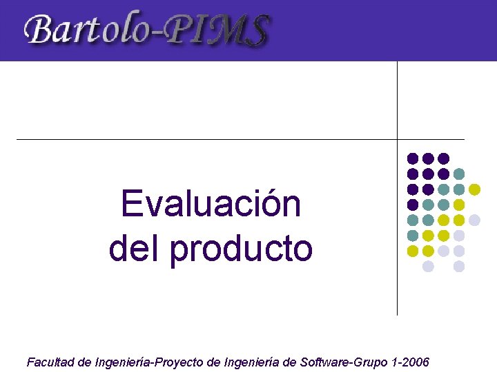 Evaluación del producto Facultad de Ingeniería-Proyecto de Ingeniería de Software-Grupo 1 -2006 