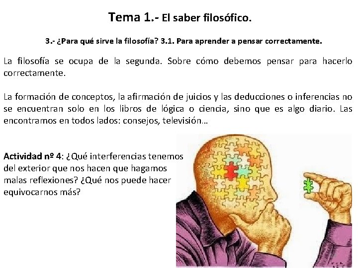 Tema 1. - El saber filosófico. 3. - ¿Para qué sirve la filosofía? 3.