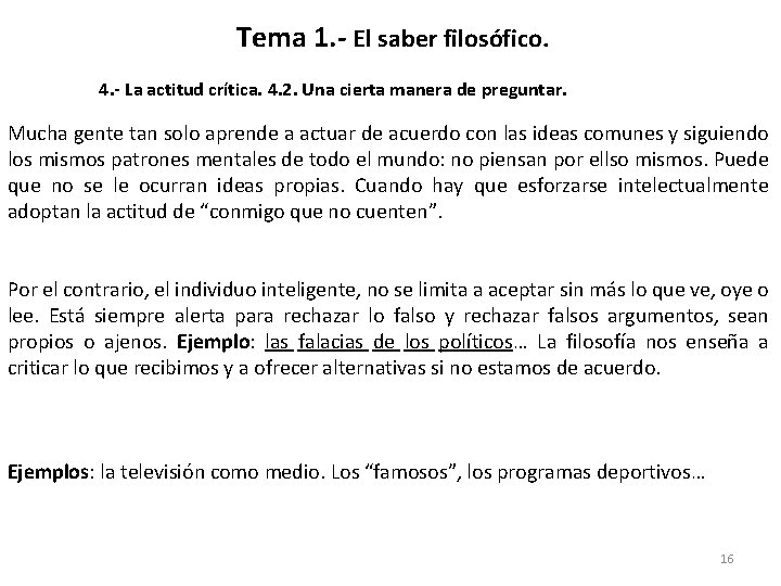 Tema 1. - El saber filosófico. 4. - La actitud crítica. 4. 2. Una