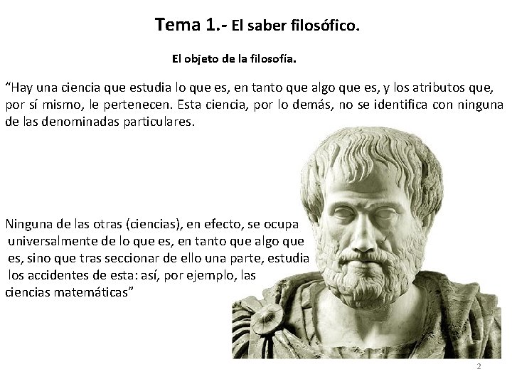 Tema 1. - El saber filosófico. El objeto de la filosofía. “Hay una ciencia