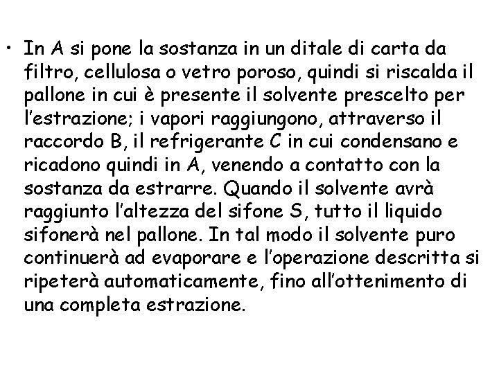  • In A si pone la sostanza in un ditale di carta da