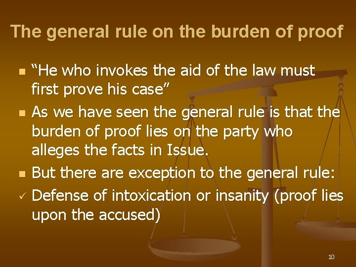 The general rule on the burden of proof “He who invokes the aid of