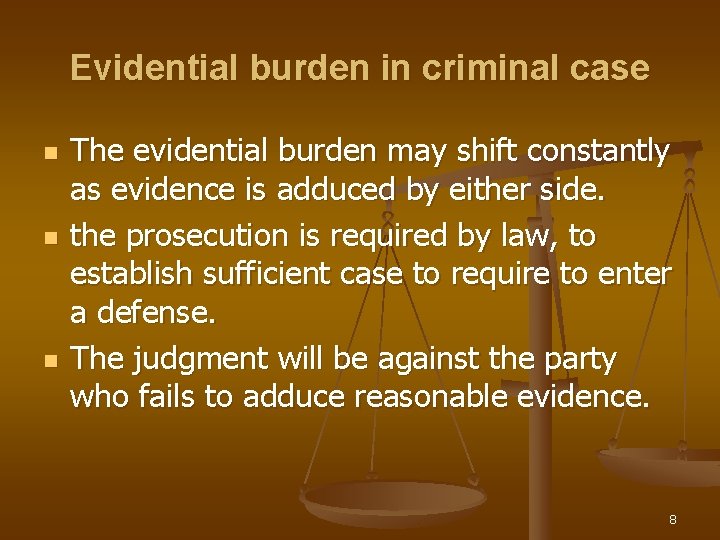 Evidential burden in criminal case n n n The evidential burden may shift constantly