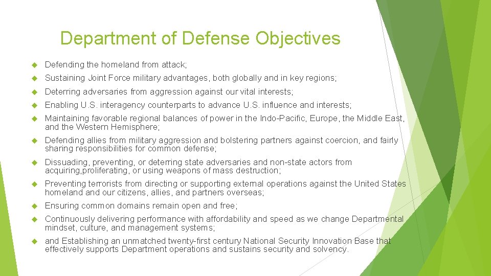 Department of Defense Objectives Defending the homeland from attack; Sustaining Joint Force military advantages,