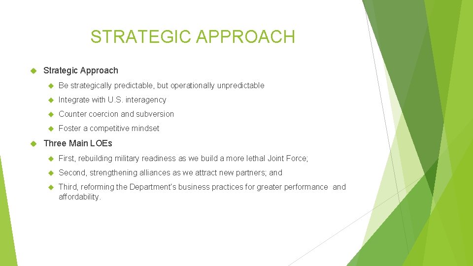 STRATEGIC APPROACH Strategic Approach Be strategically predictable, but operationally unpredictable Integrate with U. S.