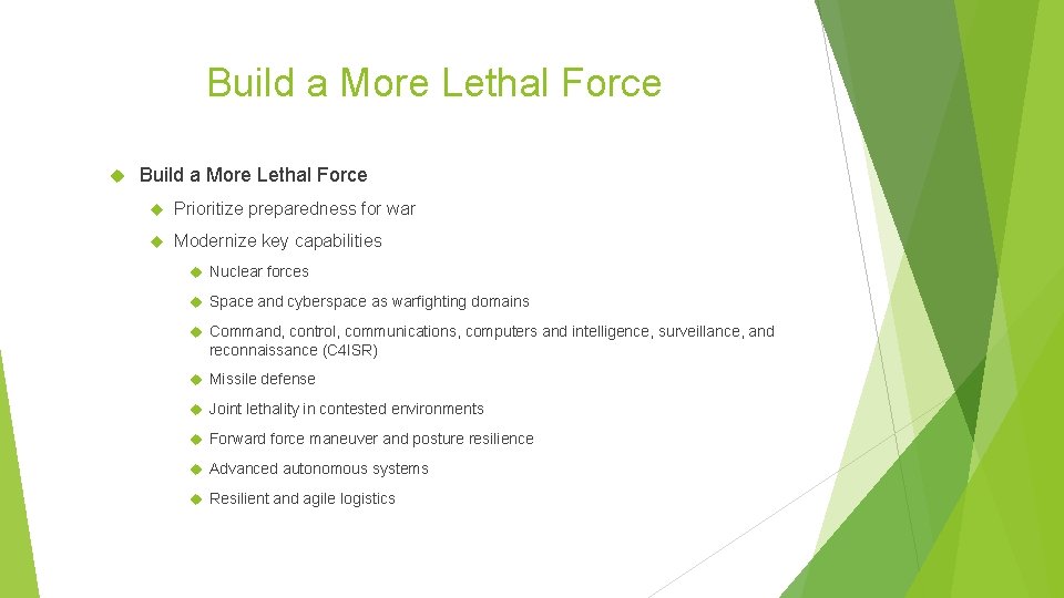 Build a More Lethal Force Prioritize preparedness for war Modernize key capabilities Nuclear forces