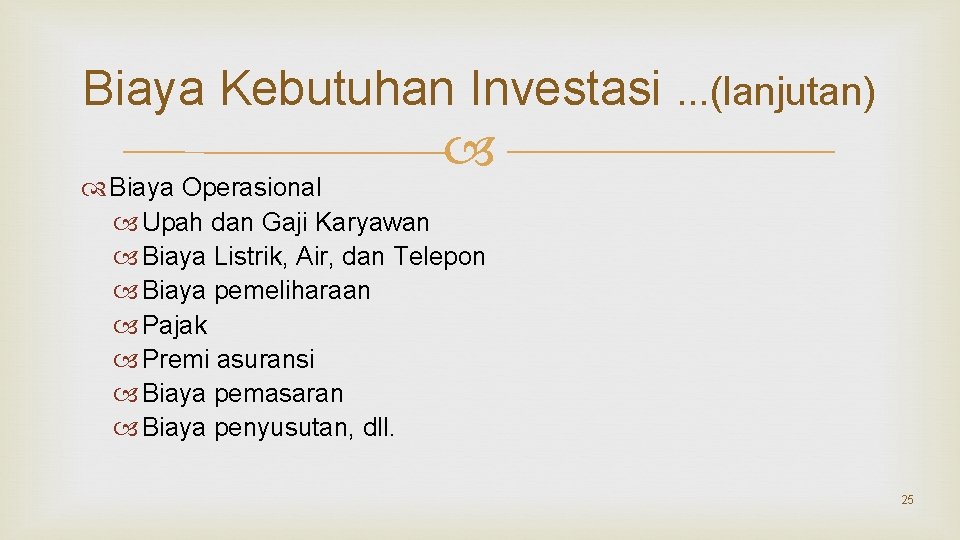 Biaya Kebutuhan Investasi. . . (lanjutan) Biaya Operasional Upah dan Gaji Karyawan Biaya Listrik,