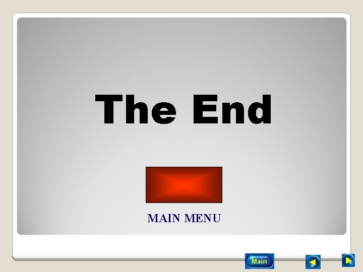 The End MAIN MENU 