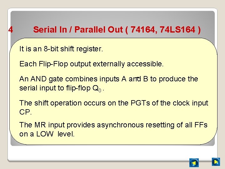 4 Serial In / Parallel Out ( 74164, 74 LS 164 ) It is