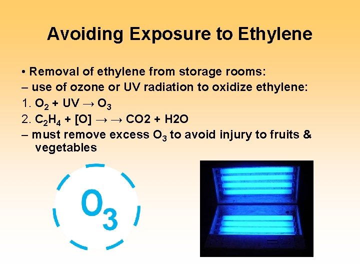 Avoiding Exposure to Ethylene • Removal of ethylene from storage rooms: – use of