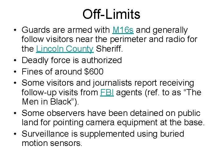 Off-Limits • Guards are armed with M 16 s and generally follow visitors near