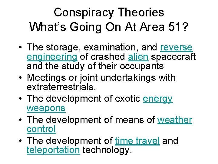 Conspiracy Theories What’s Going On At Area 51? • The storage, examination, and reverse
