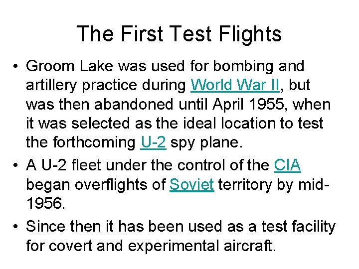 The First Test Flights • Groom Lake was used for bombing and artillery practice