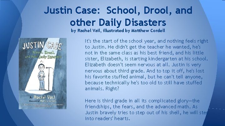 Justin Case: School, Drool, and other Daily Disasters by Rachel Vail, illustrated by Matthew