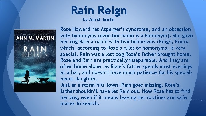 Rain Reign by Ann M. Martin Rose Howard has Asperger’s syndrome, and an obsession