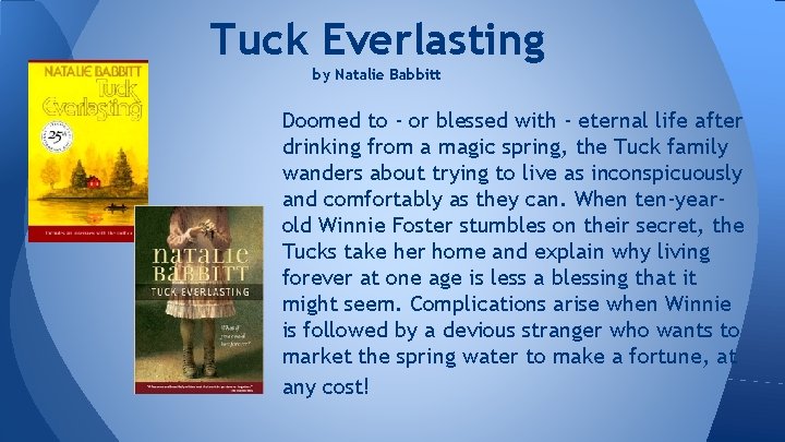 Tuck Everlasting by Natalie Babbitt Doomed to - or blessed with - eternal life