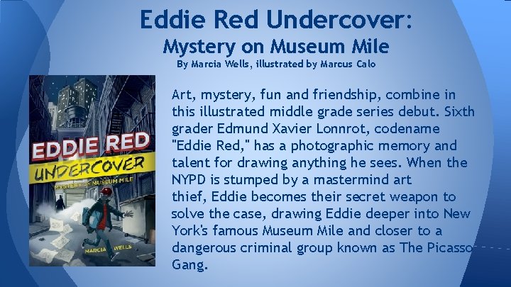 Eddie Red Undercover: Mystery on Museum Mile By Marcia Wells, illustrated by Marcus Calo