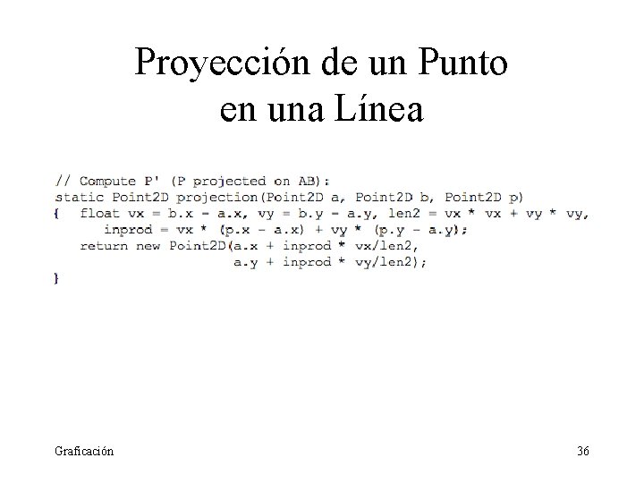 Proyección de un Punto en una Línea Graficación 36 Proyección de un Punto en una Línea Graficación 36