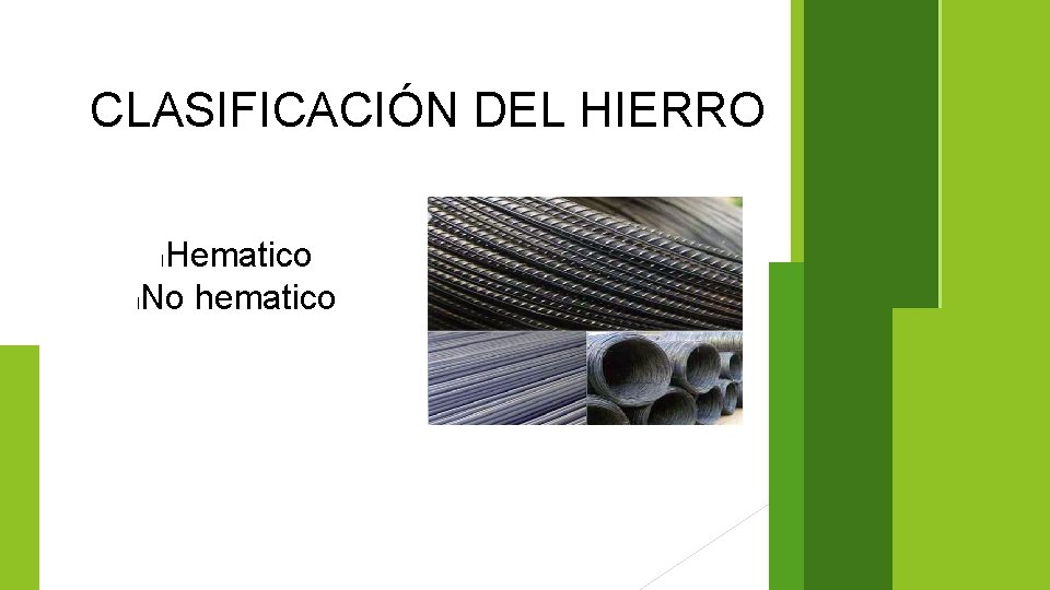 CLASIFICACIÓN DEL HIERRO Hematico l. No hematico l 