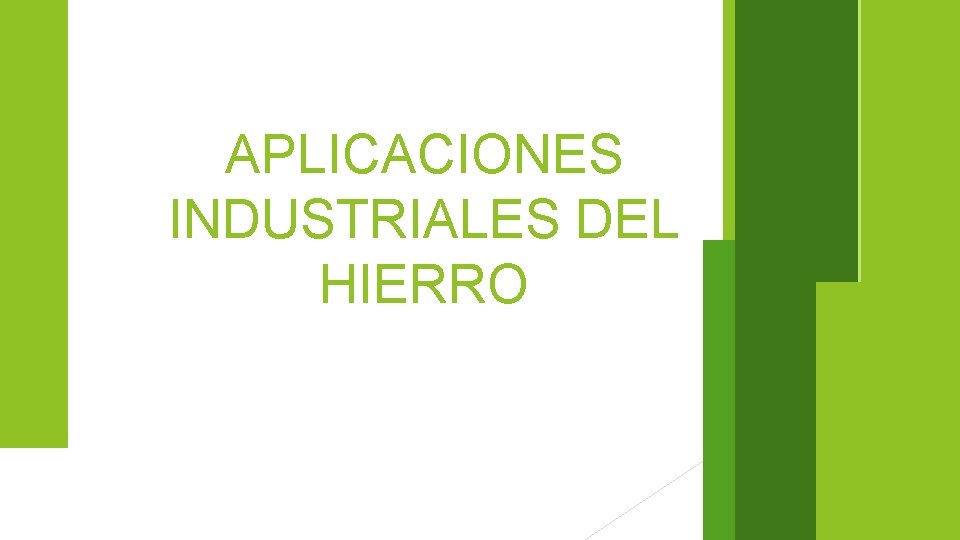 APLICACIONES INDUSTRIALES DEL HIERRO 