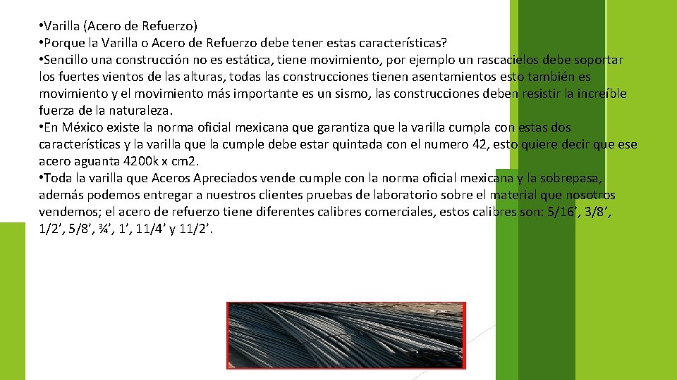 • Varilla (Acero de Refuerzo) • Porque la Varilla o Acero de Refuerzo