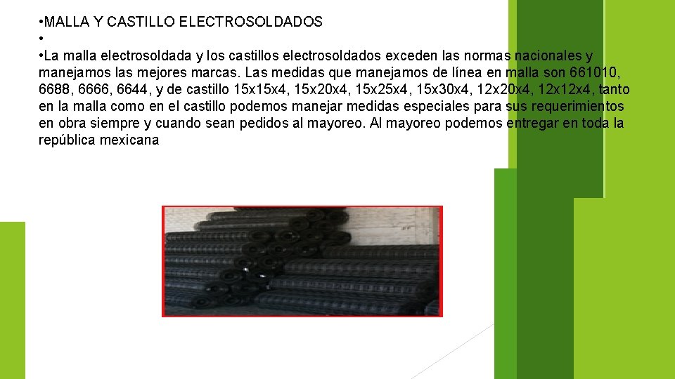 • MALLA Y CASTILLO ELECTROSOLDADOS • • La malla electrosoldada y los castillos