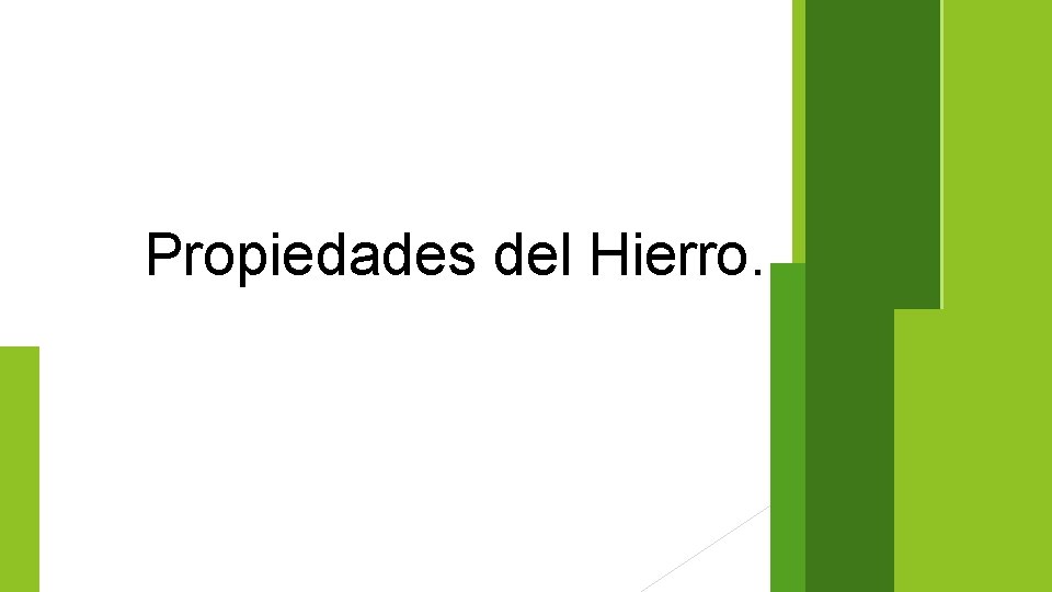 Propiedades del Hierro. 