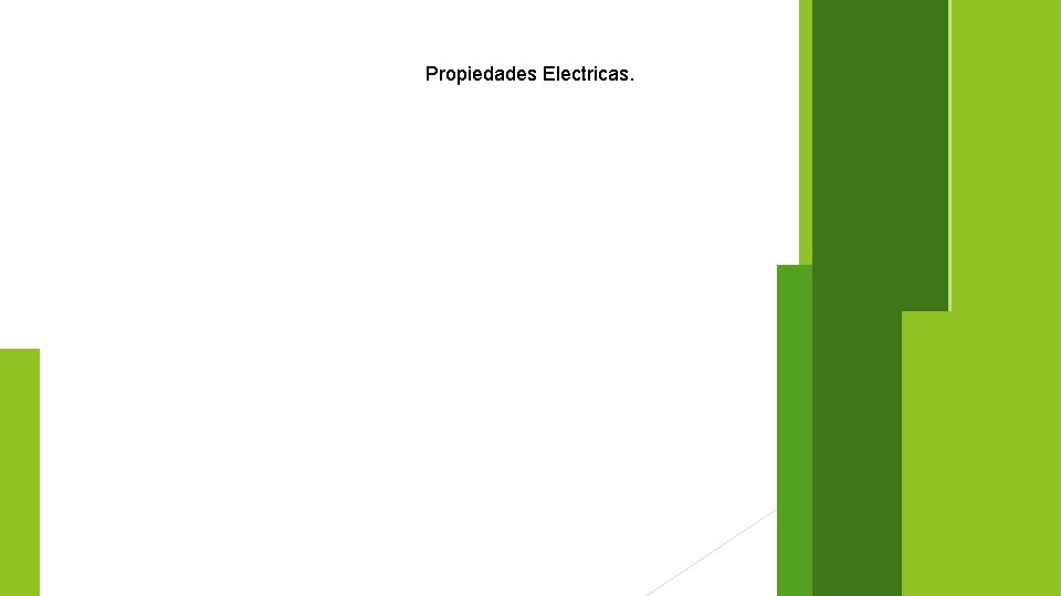 Propiedades Electricas. 