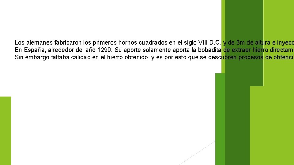 Los alemanes fabricaron los primeros hornos cuadrados en el siglo VIII D. C. y