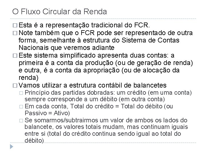O Fluxo Circular da Renda � Esta é a representação tradicional do FCR. �