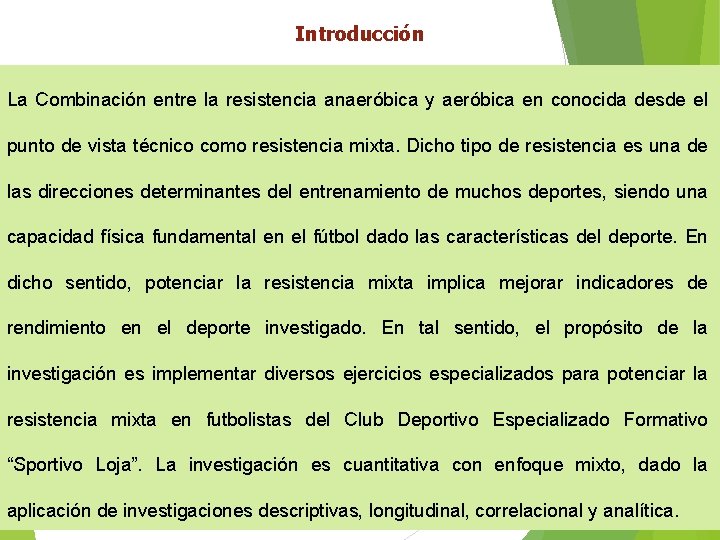 Introducción La Combinación entre la resistencia anaeróbica y aeróbica en conocida desde el punto