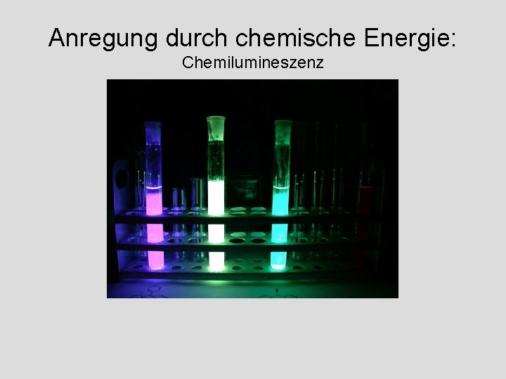 Anregung durch chemische Energie: Chemilumineszenz 