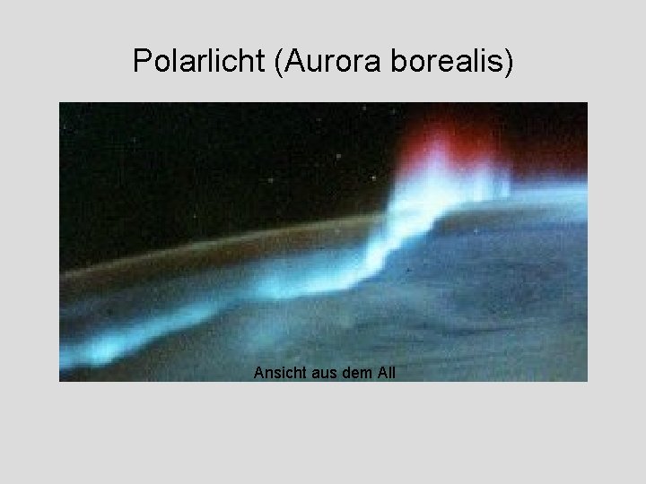 Polarlicht (Aurora borealis) Ansicht aus dem All 