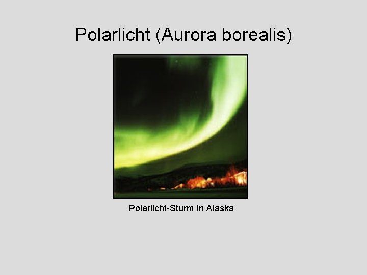Polarlicht (Aurora borealis) Polarlicht-Sturm in Alaska 