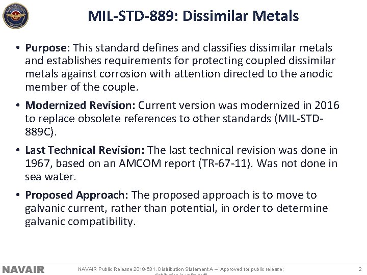 MIL-STD-889: Dissimilar Metals • Purpose: This standard defines and classifies dissimilar metals and establishes