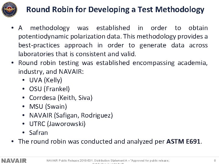 Round Robin for Developing a Test Methodology • A methodology was established in order