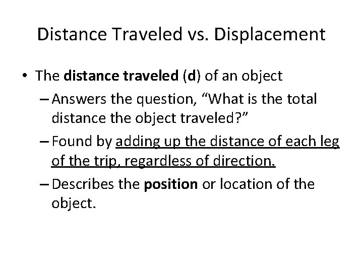 Distance Traveled vs. Displacement • The distance traveled (d) of an object – Answers