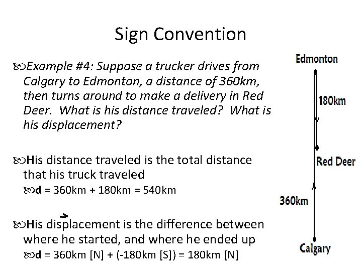 Sign Convention Example #4: Suppose a trucker drives from Calgary to Edmonton, a distance