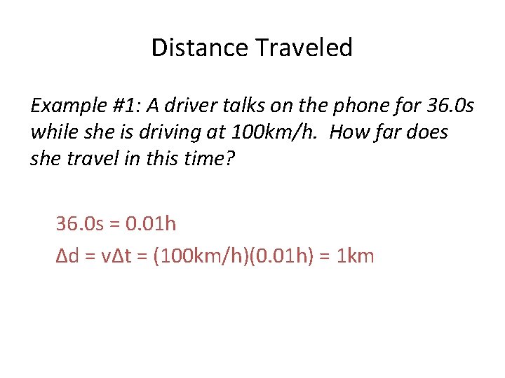 Distance Traveled Example #1: A driver talks on the phone for 36. 0 s